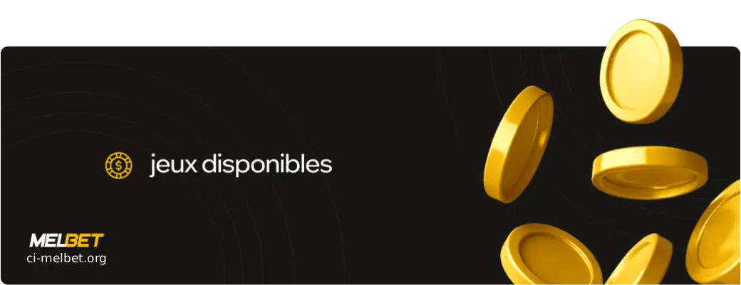 Jeux disponibles Melbet Côte d'Ivoire